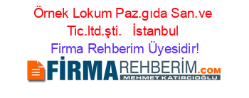 Örnek+Lokum+Paz.gıda+San.ve+Tic.ltd.şti.+ +İstanbul Firma+Rehberim+Üyesidir!